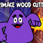 Grimace Wood Cutter